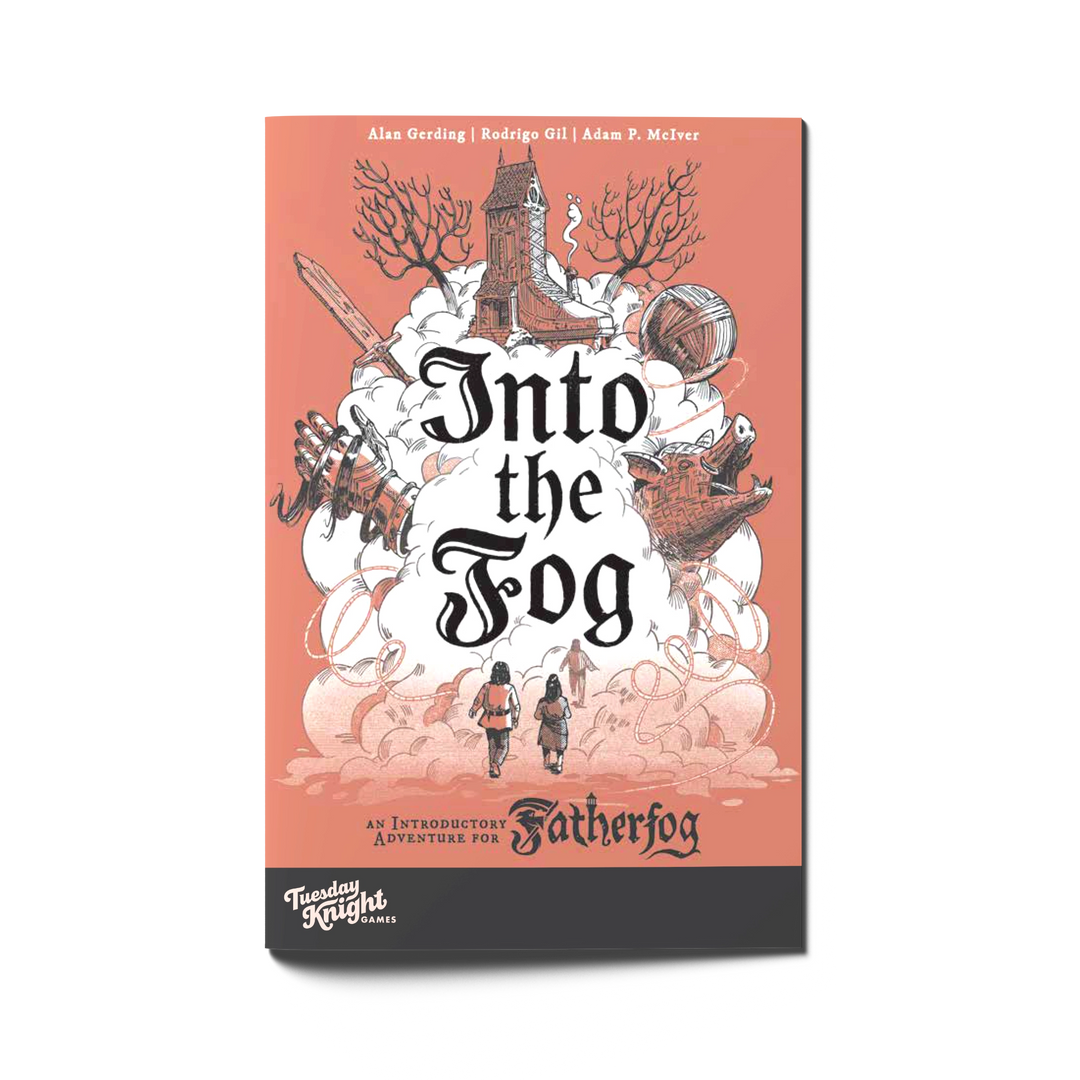 The book cover of 'Into the Fog' by Alan Sterling, Rodrigo Gill, and Adam P. Mclver, published by Tuesday Knight Games.